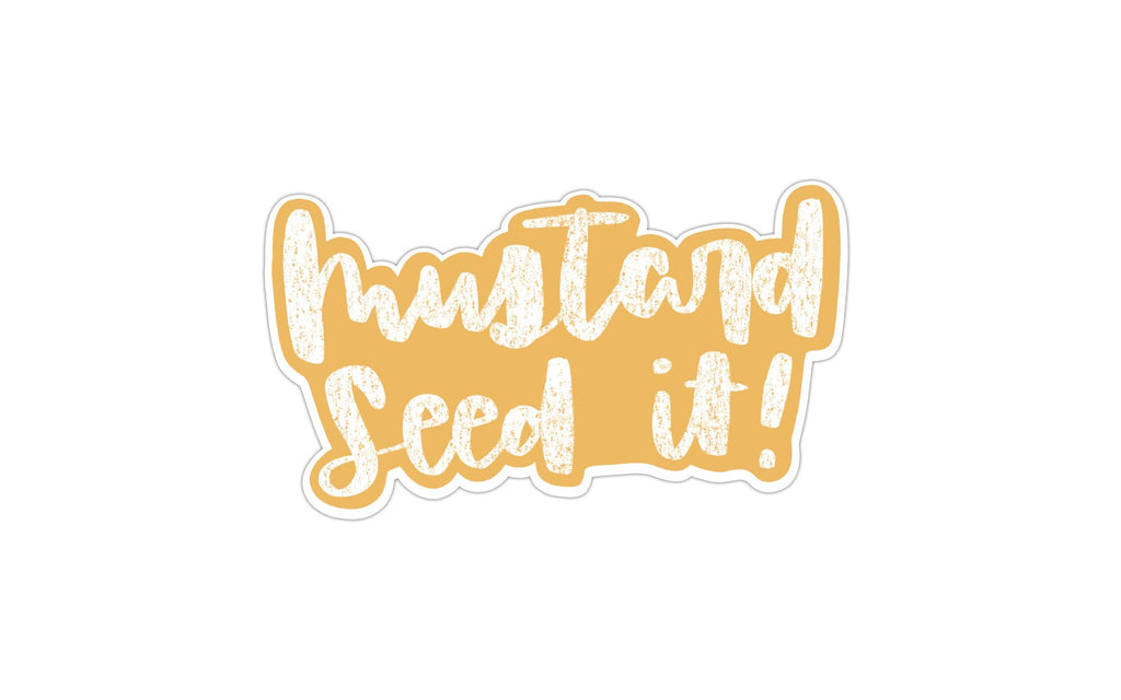 Mustard Seed It Sticker